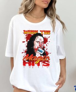 When the Magic blood art shirt 1 When the Magic blood art shirt