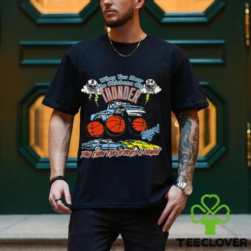 When you hear the Oklahoma City Thunder you know the storm’s a comin shirt