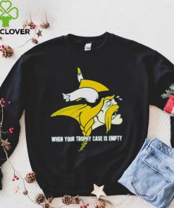 When yout trophy case is empty crying Minnesota Vikings hoodie, sweater, longsleeve, shirt v-neck, t-shirt