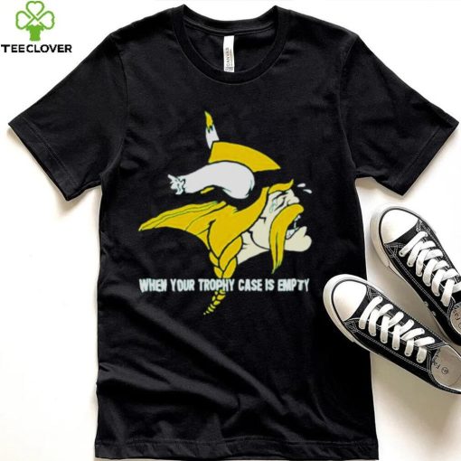 When yout trophy case is empty crying Minnesota Vikings hoodie, sweater, longsleeve, shirt v-neck, t-shirt