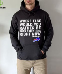 Where Else Would You Rather Be Than Right Here Right Now Marv Levy Buffalo Bills Shirt