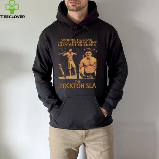 Where I Come From People Like That Get Slapped Nate Diaz Unisex T hoodie, sweater, longsleeve, shirt v-neck, t-shirt
