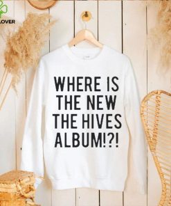Where Is The New The Hives Album T Shirt 1 Where Is The New The Hives Album T Shirt