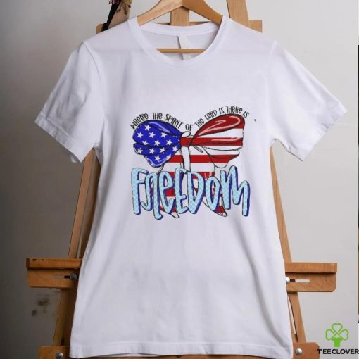 Where The Spirit Of Lord Is There Freedom Usa Flag Shirt