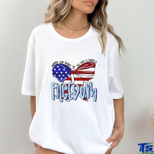 Where The Spirit Of Lord Is There Freedom Usa Flag Shirt