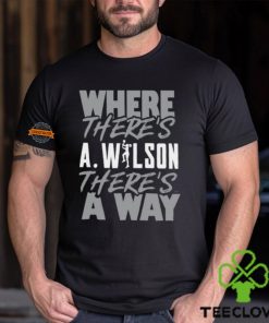 Where There's A.Wilson There's A Way Shirt