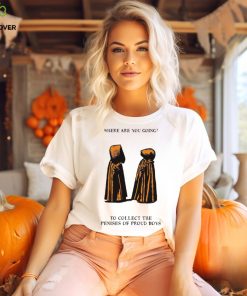 Where are you going to collect the penises of proud boys shirt