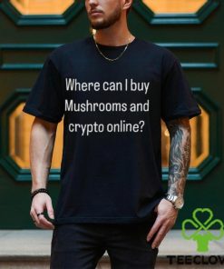 Where can i buy mushrooms and crypto online hoodie, sweater, longsleeve, shirt v-neck, t-shirt