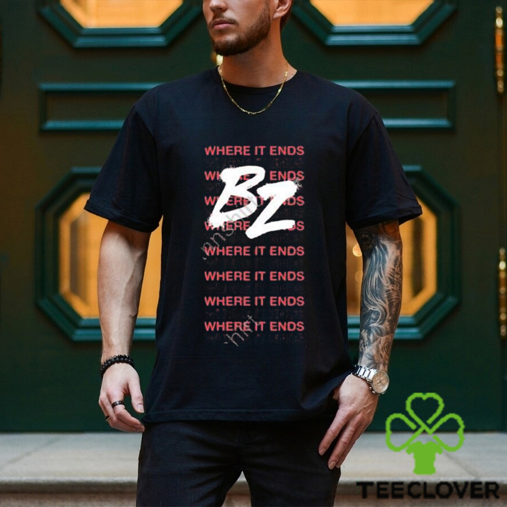 Where it ends b2 t shirt Where it ends b2 t shirt