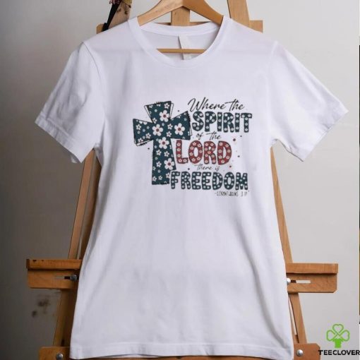 Where the Spirit of the Lord there is Freedom Jesus 4th of July T Shirt