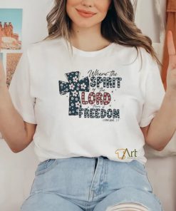 Where the Spirit of the Lord there is Freedom Jesus 4th of July T Shirt