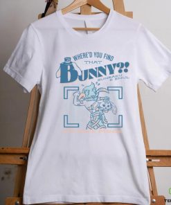 Where’d You Find That Bunny Shirt