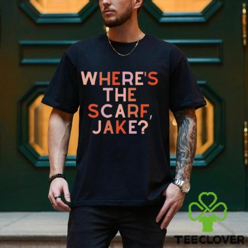 Where’s The Scarf Jake Shirt T Shirt Classic