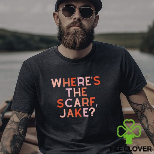 Where’s The Scarf Jake Shirt T Shirt Classic