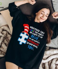 Whether you color the world or light it up blue you are making a difference so keep being you autism hoodie, sweater, longsleeve, shirt v-neck, t-shirt