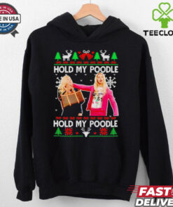 White Chicks hold my poodle ugly Christmas shirt