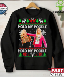 White Chicks hold my poodle ugly Christmas shirt