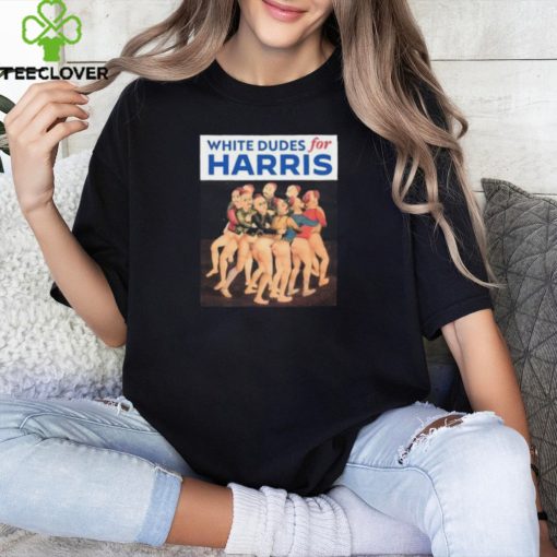 White Dudes For Harris Funny Shirt