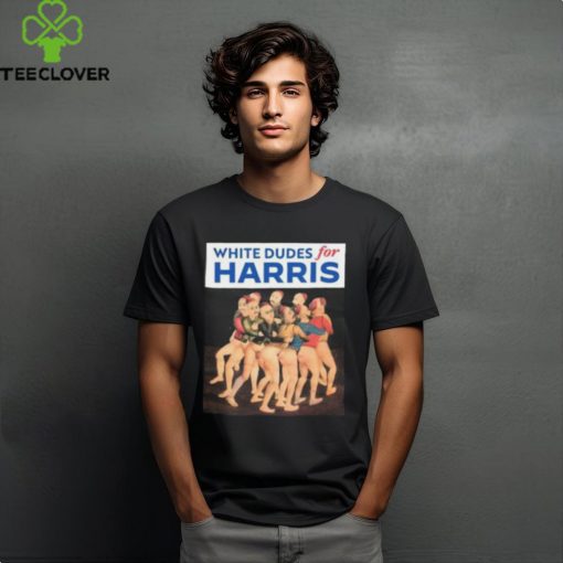 White Dudes For Harris Funny Shirt