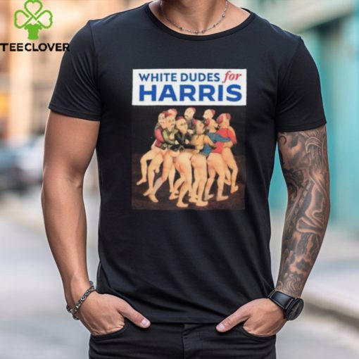 White Dudes For Harris Funny Shirt