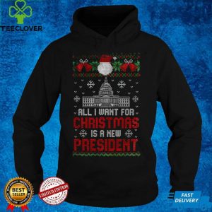 White House All I Want For Christmas Is A New President Ugly Christmas Shirt