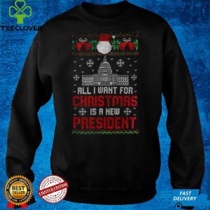 White House All I Want For Christmas Is A New President Ugly Christmas Shirt