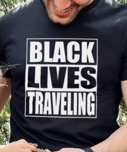 White Lives Matter T hoodie, sweater, longsleeve, shirt v-neck, t-shirt, Black Lives Traveling T hoodie, sweater, longsleeve, shirt v-neck, t-shirt, Kanye West Shirt