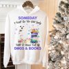 Yellow Labrador Someday I Will Be And Old Lady With A House Full Of Dogs And Books Shirt
