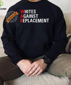 Whites Against Replacement Shirt