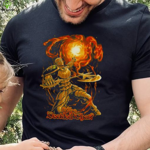 Who Decided That Escanor The Seven Deadly Sins shirt