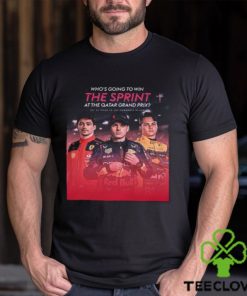 Who Do You Think Will Win The Spint In Qatar GP 2023 F1 Driver Charles Leclerc Max Verstappen Oscar Piastri Unisex T hoodie, sweater, longsleeve, shirt v-neck, t-shirt