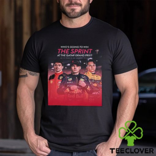 Who Do You Think Will Win The Spint In Qatar GP 2023 F1 Driver Charles Leclerc Max Verstappen Oscar Piastri Unisex T hoodie, sweater, longsleeve, shirt v-neck, t-shirt