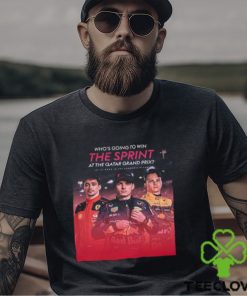 Who Do You Think Will Win The Spint In Qatar GP 2023 F1 Driver Charles Leclerc Max Verstappen Oscar Piastri Unisex T hoodie, sweater, longsleeve, shirt v-neck, t-shirt