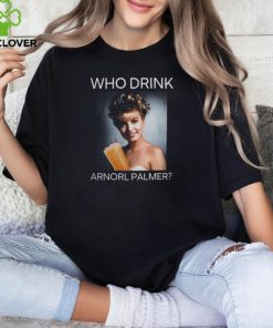 Who Drink Arnold Palmer Shirt Shirt Official