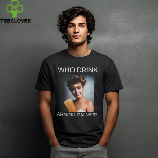 Who Drink Arnold Palmer Shirt Shirt Official