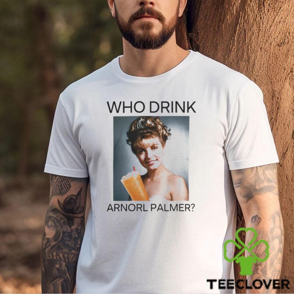 Who Drink Arnold Palmer Shirt Who Drink Arnold Palmer Shirt