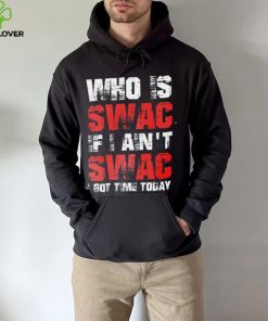 Who Is Swac If I Ain’t Swac Deion Sanders Funny T Shirt