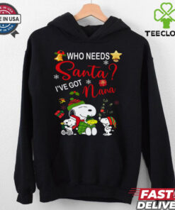 Who Needs Santa I_ve Got Nana Cozy Christmas with Snoopy and Friends shirt