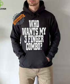 Who Wants My 3 Finger Combo Shirt