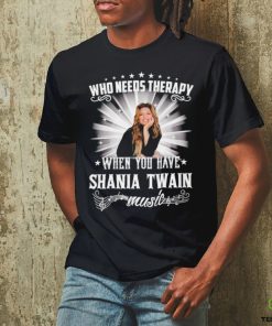 Who needs therapy when you have Shania Twain music shirt