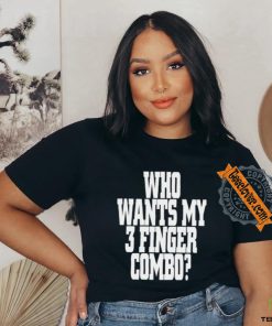 Who wants my 3 finger combo shirt