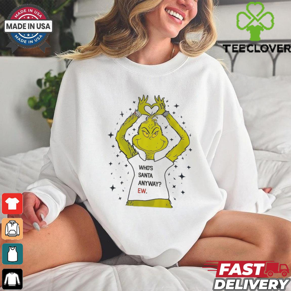 Who_s santa anyway ew christmas shirt Who_s santa anyway ew christmas shirt