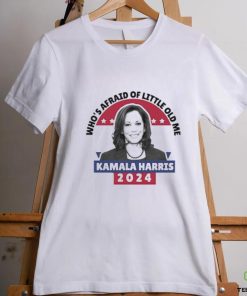 Who’s Afraid Of Little Old Me Kamala Harris 2024 T Shirt