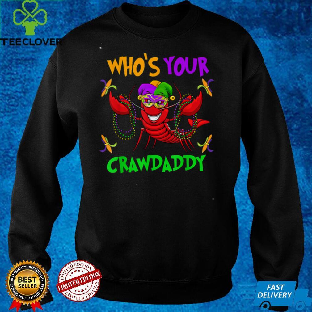 Who’s Your Crawdaddy TShirt Mardi Gras Parade 2022 T Shirt Who’s Your Crawdaddy TShirt Mardi Gras Parade 2022 T Shirt