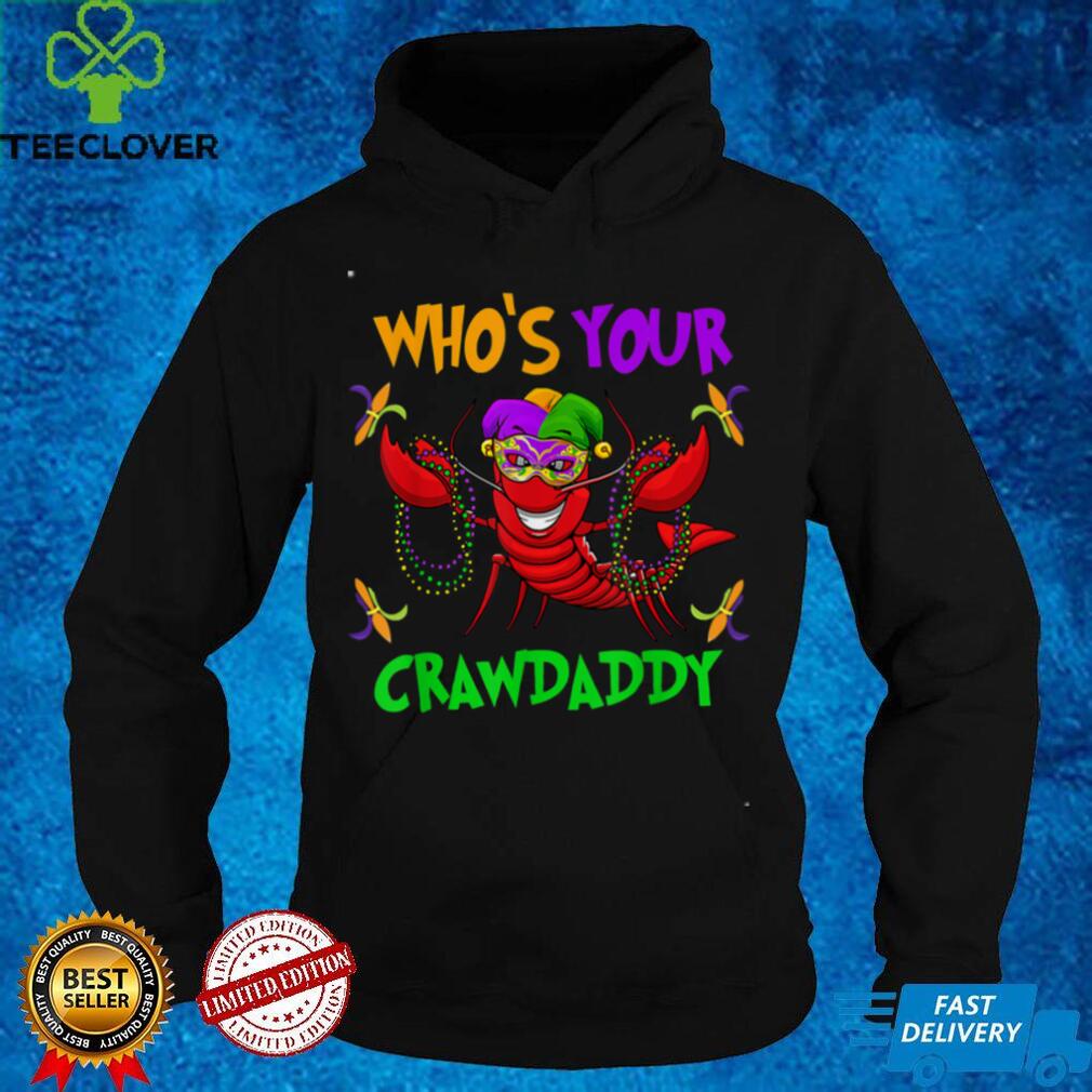 Who’s Your Crawdaddy TShirt Mardi Gras Parade 2022 T Shirt Who’s Your Crawdaddy TShirt Mardi Gras Parade 2022 T Shirt