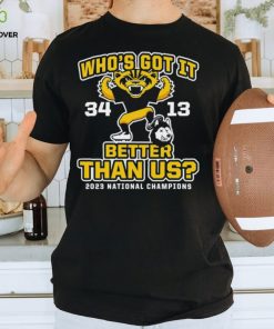 Who’s got it better than us michigan college shirt