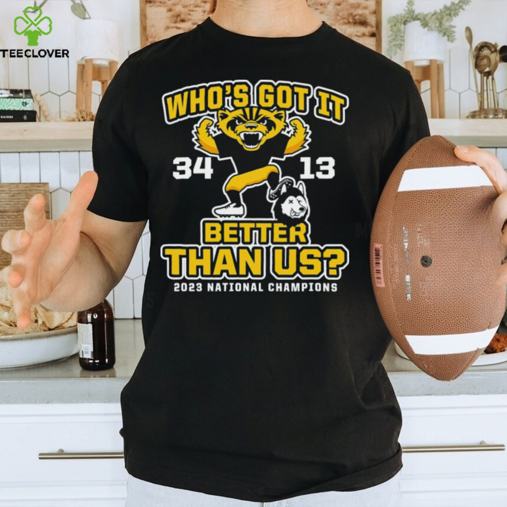Who’s got it better than us michigan college shirt Who’s got it better than us michigan college shirt