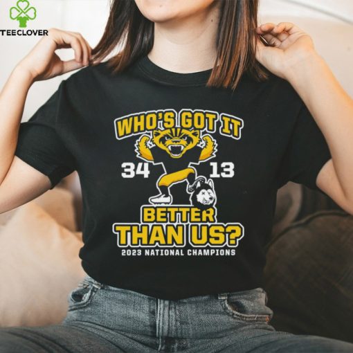 Who’s got it better than us michigan college shirt