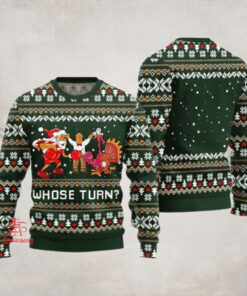 Whose Turn Thanksgiving Day Ugly Sweater Green