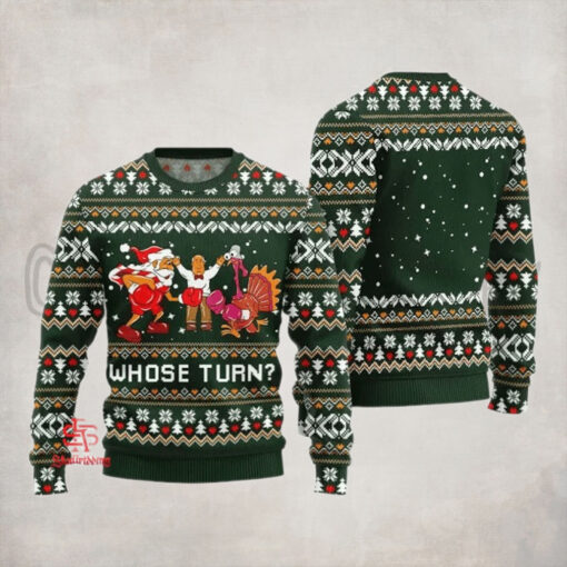 Whose Turn Thanksgiving Day Ugly Sweater Green